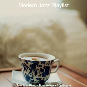 Solo Jazz Piano - Bgm for Work from Home - Modern Jazz Playlist
