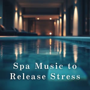 Spa Music to Release Stress - Relaxing BGM Project