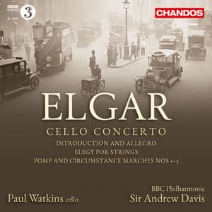 Elgar: Cello Concerto, Introduction and Allegro, Elegy & Marches Nos. 1 to 5 - Edward Elgar