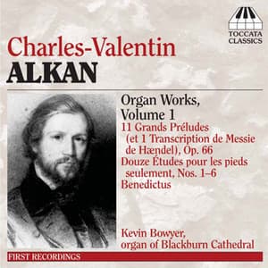 Alkan: Organ Music, Vol. 1 - Charles-Valentin Alkan