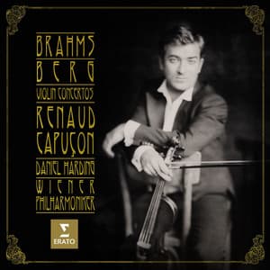 Brahms & Berg: Violin Concertos - Renaud Capuçon