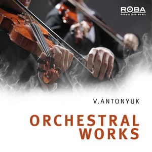 Orchestral Works - Valeriy Antonyuk