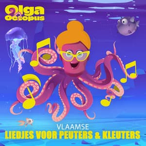 Liedjes Voor Peuters en Kleuters - Olga Octopus