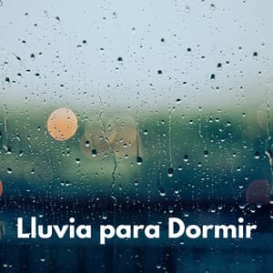 Lluvia para Dormir - Lluvia Para Dormir Mejor