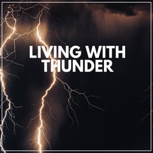 Living with Thunder - Thunderstorm