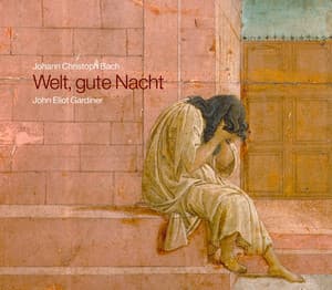 Bach: Welt, gute Nacht - Johann Christoph Bach