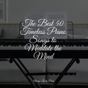 Water Massage Mix - 50 Soothing Piano Pieces - Piano Music for Work