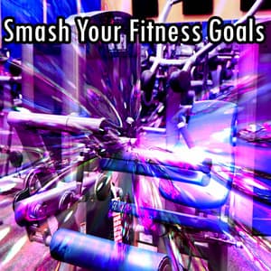 Smash Your Fitness Goals - The Gym Allstars