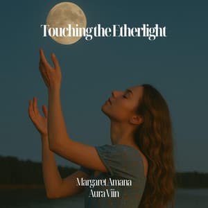 Touching the Etherlight - Margaret Amana