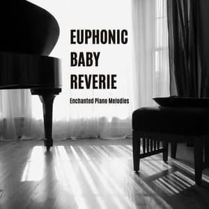 Euphonic Baby Reverie: Enchanted Piano Melodies - Pianoramix