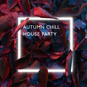 Autumn Chill House Party - DJ Cafe Mar