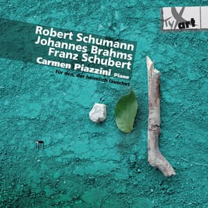 Schumann - Brahms - Schubert - Carmen Piazzini