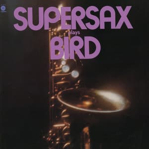 Supersax Plays Bird - Supersax