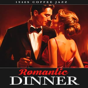Romantic Dinner - 1940s Coffee Jazz