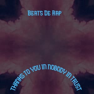 Thanks to You in Nobody in Trust - Beats De Rap