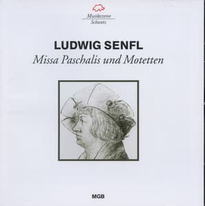 Senfl: Missa Paschalis und Motetten - Ludwig Senfl