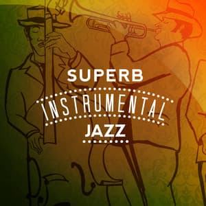 Superb Instrumental Jazz - Instrumental Music Songs