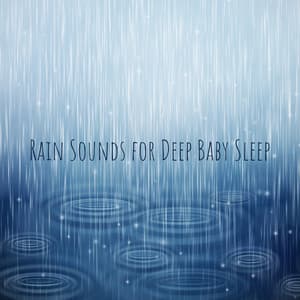 Rain Sounds for Deep Baby Sleep - Healing Rain, Sleep Therapy, Inner Silence, Newborn Sleep Music - Rain Music!