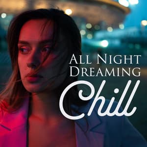 All Night Dreaming Chill: The Soft Clouds Of Summer Relax - Shining Summer Sky