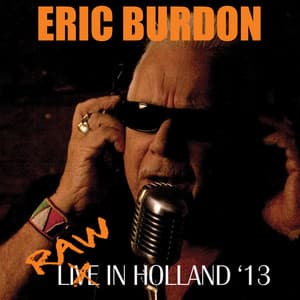 Raw In Holland '13 - Eric Burdon