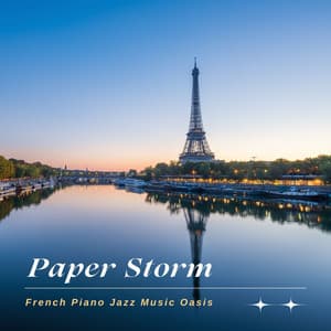 Paper Storm: Jazz Piano - French Piano Jazz Music Oasis