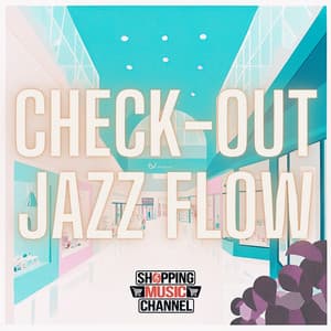 Check-Out Jazz Flow - Shopping Music Channel