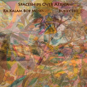 Spaceships over Africa - Ra-Kalam Bob Moses
