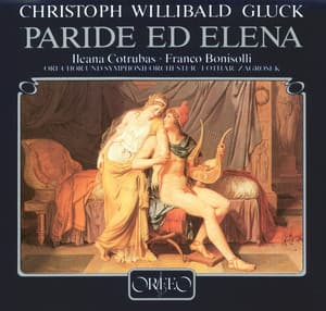 Gluck: Paride ed Elena , Wq. 39 - Christoph Willibald Gluck