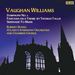 Vaughan Williams: Symphony No. 5 in D Major, Fantasia on a Theme by Thomas Tallis & Serenade to Music - Ralph Vaughan Williams