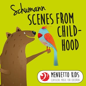 Schumann: Scenes from Childhood, Op. 15 - Robert Schumann