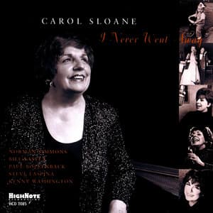 I Never Went Away - Carol Sloane