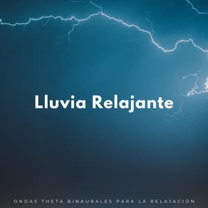 Lluvia Relajante: Ondas Theta Binaurales Para La Relajación - Grabaciones binaurales ritmos