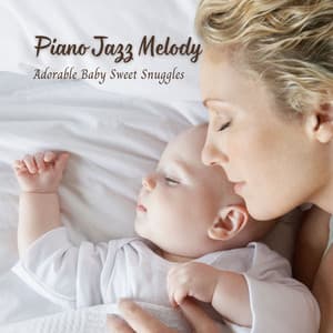Piano Jazz Melody: Adorable Baby Sweet Snuggles - Piano Dreamers