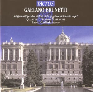 Brunetti: Six Quintets for two Violins, Viola, Bassoon and Cello, Op. 2 - Gaetano Brunetti