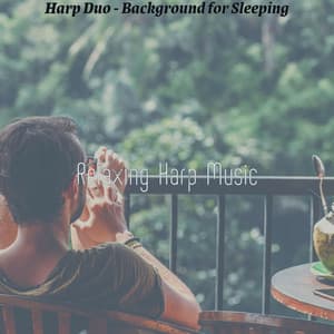Harp Duo - Background for Sleeping - Relaxing Harp Music