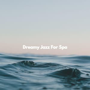 Dreamy Jazz For Spa - Massage Tribe