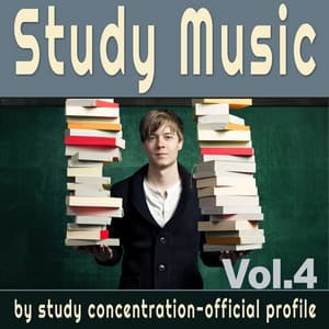 Study Music Vol.4 : Music for Study, Focus Music, Music for Concentration, Brain Power, Study Zone - Study Concentration