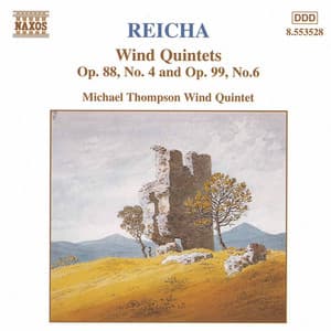 Reicha: Wind Quintets, Op. 88, No. 4 and Op. 99, No. 6 - Antoine Reicha