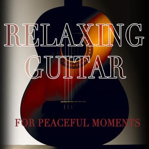 Relaxing Guitar for Peaceful Moments - Spanish Guitar