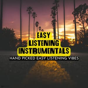 Hand Picked Easy Listening Vibes - Easy Listening Instrumentals