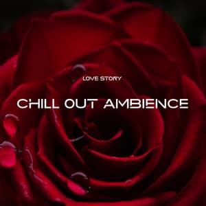 Love Story & Chill Out Ambience: Deep Impact for Your Brain, Evening Vibes, Nice Time - Chill Out 2019