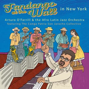 Fandango at the Wall in New York - Arturo O'Farrill