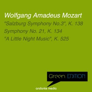 Green Edition - Mozart: "Salzburg Symphony No.3", K. 138 & Symphony No. 21, K. 134 - Wolfgang Amadeus Mozart