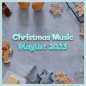 Festive Christmas Music Playlist - Christmas Music Playlist 2023