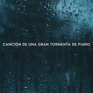 Canción De Una Gran Tormenta De Piano - Estación tormentosa