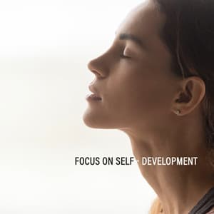 Focus on Self-Development: Study Music, Relaxation Music, Exam Preparation - Study Music 101