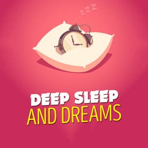 Deep Sleep and Dreams - Deep Sleep and Dreams