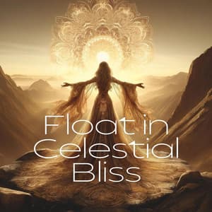 Float in Celestial Bliss: A Journey of Ethereal Discovery and Spiritual Awakening - Elysian Harmonies