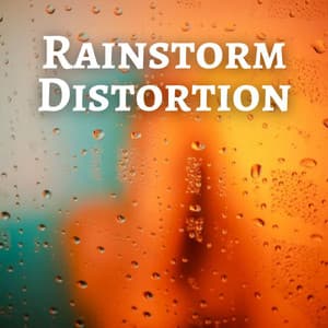 Rainstorm Distortion - Spa Music Bliss