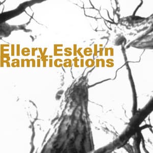 Ramifications - Ellery Eskelin